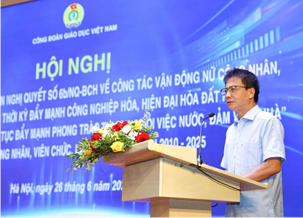   Công đoàn Giáo dục Việt Nam tổ chức hội nghị tổng kết 15 năm thực hiện nghị quyết 6b/NQ-BCH, chỉ thị 03/CT-TLĐ và phong trào thi đua “Giỏi việc nước, đảm việc nhà” giai đoạn 2010-2025